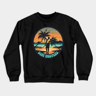 Surf Masters , Hello Summer Vintage Funny Surfer Riding Surf Surfing Lover Gifts Crewneck Sweatshirt